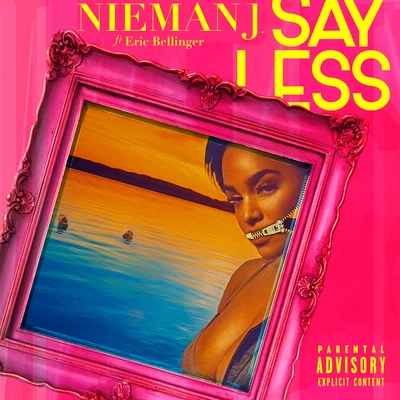 Eric Bellinger/Nieman J Say Less (feat. Eric Bellinger)