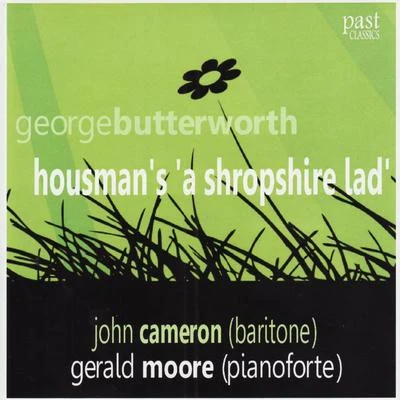 John Cameron/Gerald Moore Butterworth: A Shropshire Lad