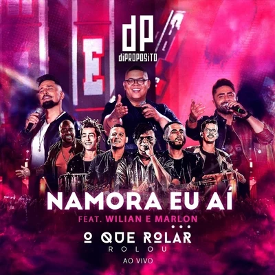 Di Propósito/w I連 & Marlon Namora Eu Aí (Ao Vivo) [feat. Wilian & Marlon]