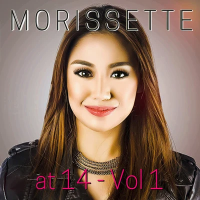 Morissette Morissette at 14, Vol. 1