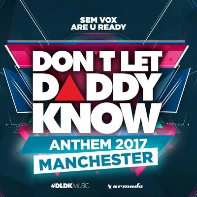 Sem Vox Are U Ready (DLDK Manchester 2017 Anthem)