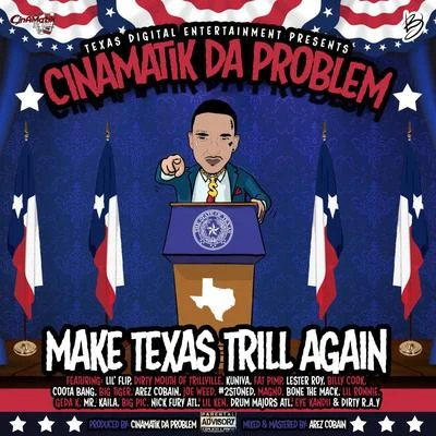 CinAMatik Da Problem Make Texas Trill Again