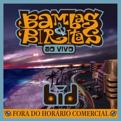 BiD/Marku Ribas Bambas & Biritas: Fora do Horario Comercial (Ao Vivo)