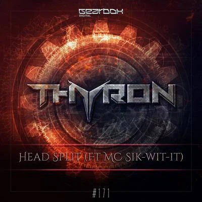 Thyron/MC Sik-Wit-It/Quintino & Blasterjaxx Head Split