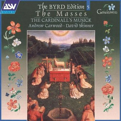 Andrew Carwood/The Cardinall&#x27;s Musick Byrd: The Masses