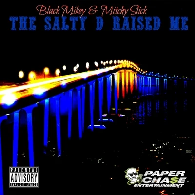 Black Mikey/Mitchy Slick The Salty D Raised Me - Single