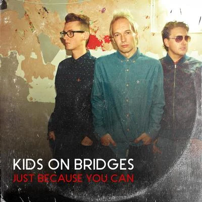 Kids On Bridges Just Because You Can