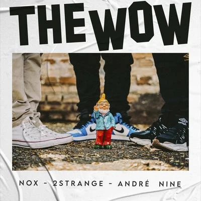 NOX/2STRANGE/André Nine The Wow