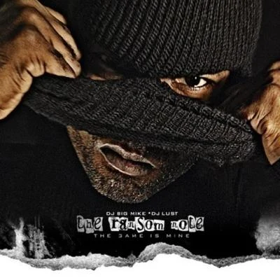 Ransom The Ransom Note: The Game Is Mine (Hosted by DJ Big Mike and DJ Lust)