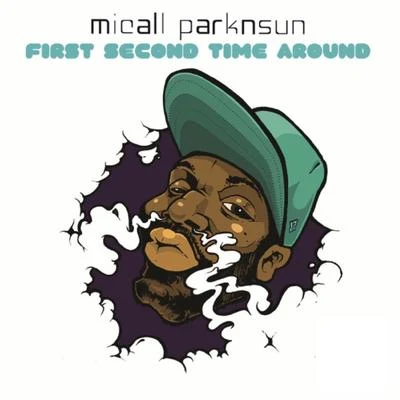 Micall Parknsun First Second Time Around