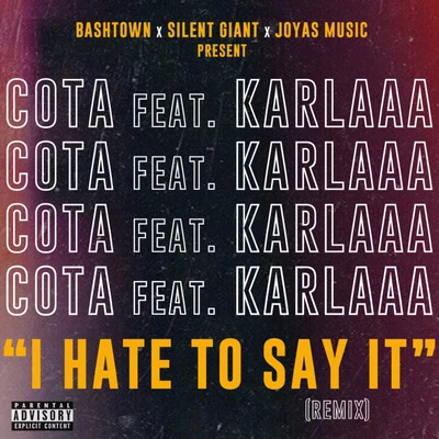 Cota I Hate to Say It (Remix)