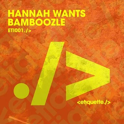 Hannah Wants Bamboozle