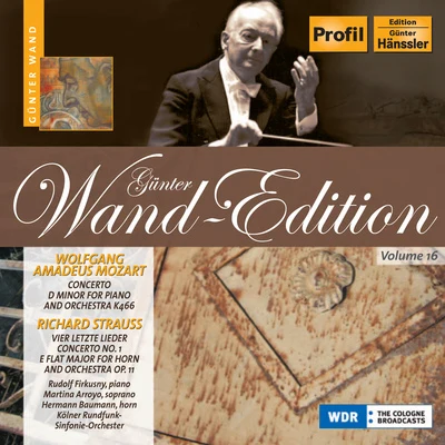 Gunter Wand MOZART: Piano Concerto No. 20STRAUSS, R.: 4 Last SongsHorn Concerto No. 1 (Wand Edition, Vol. 16)