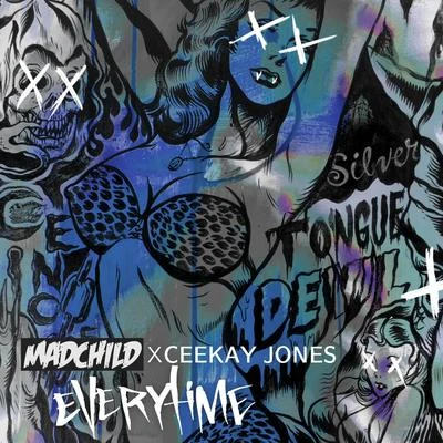 Madchild Everytime (feat. Ceekay Jones)