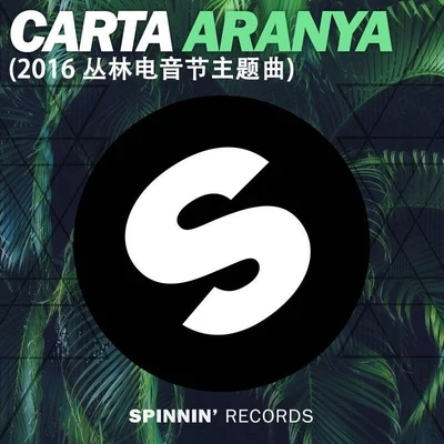 Carta Aranya (Jungle Festival Anthem)