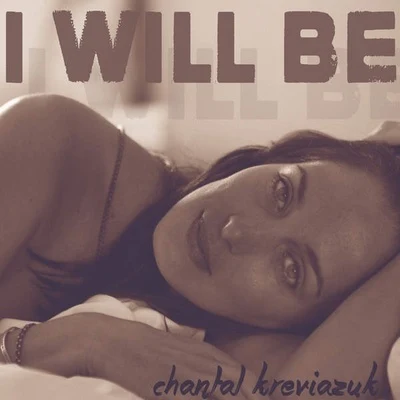 Chantal Kreviazuk I Will Be