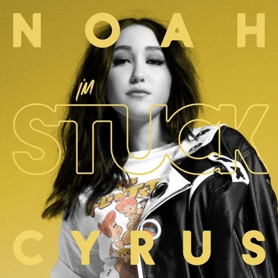 Noah Cyrus I'm Stuck