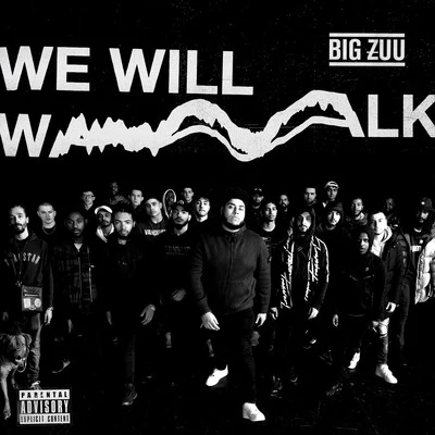 Big Zuu We Will Walk