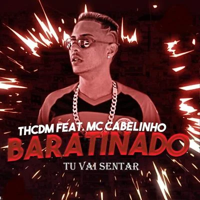 Th CDM Baratinado - Tu Vai Sentar