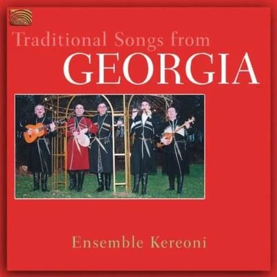 Ensemble Kereoni GEORGIA Ensemble Kereoni: Traditional Songs from Georgia