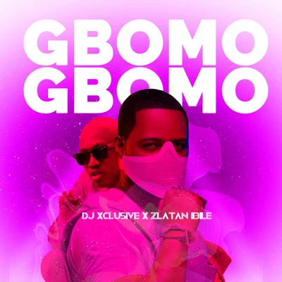 Zlatan/DJ Xclusive Gbomo Gbomo