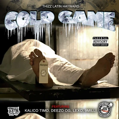 Thizz Latin Hayward Cold Game (feat. Kalico Timo, Deezo Og, Lexo & 9Milli)