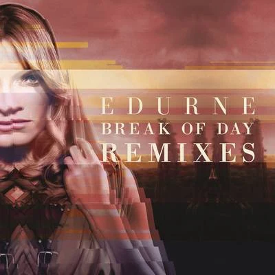 Edurne Break of Day (Remixes)