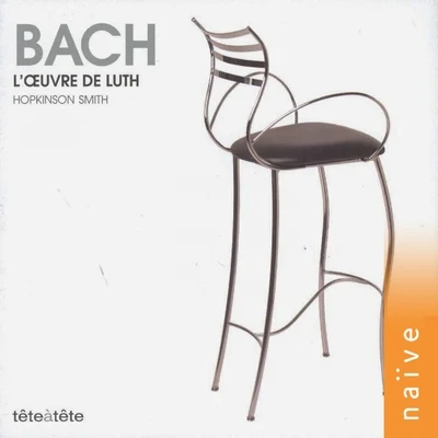 Hopkinson Smith Bach: Loeuvre de luth