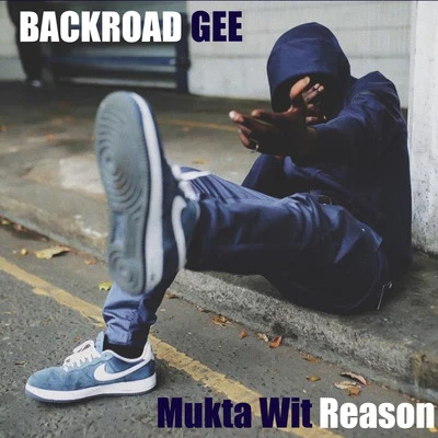 BackRoad Gee Mukta Wit Reason