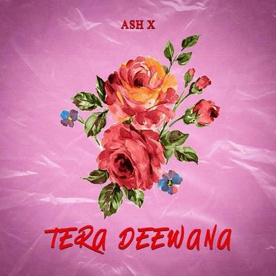 Ash X Tera Deewana