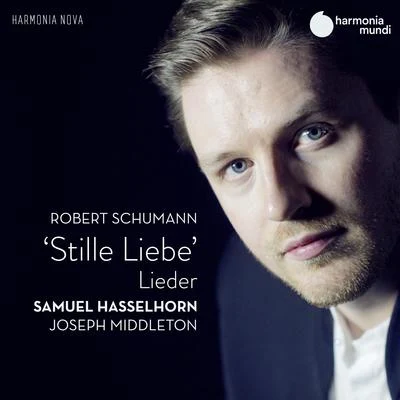 Joseph Middleton/Samuel Hasselhorn Schumann: Stille Liebe