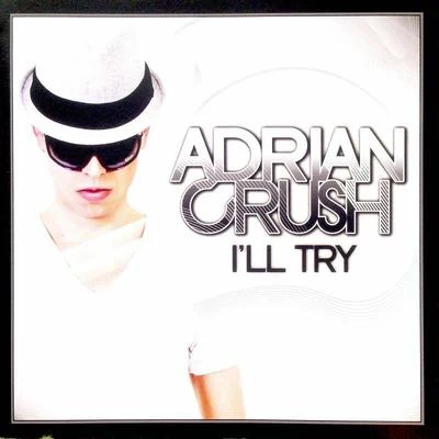 Adrian Crush/Fingazz I'll Try