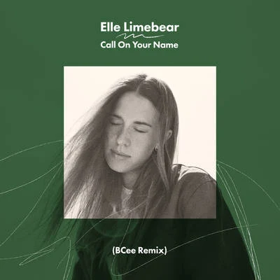 Bcee/Elle Limebear Call On Your Name (BCee Remix)