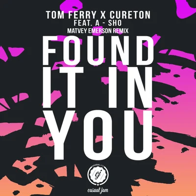 Tom Ferry/Cureton Found It in You (Matvey Emerson Remix) [feat. a-Sho]