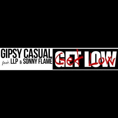 Sonny Flame/Gipsy Casual/LLP Get Low