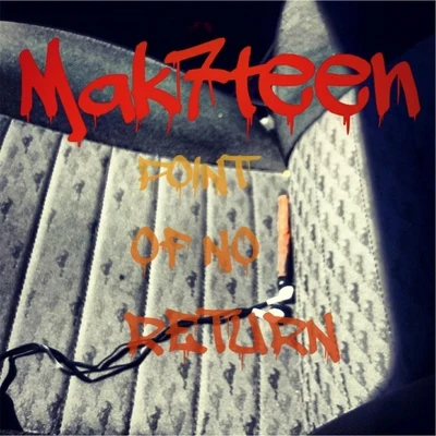 Mak7teen Point of No Return