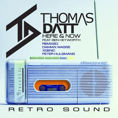 Thomas Datt Here and Now (feat. Ben Heyworth) [Remixes]