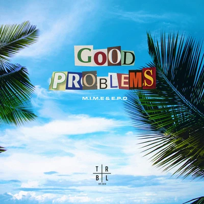 E.P.O/M.I.M.E Good Problems