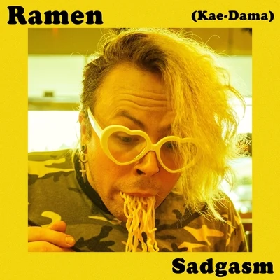 Sadgasm Ramen (Kae-Dama)