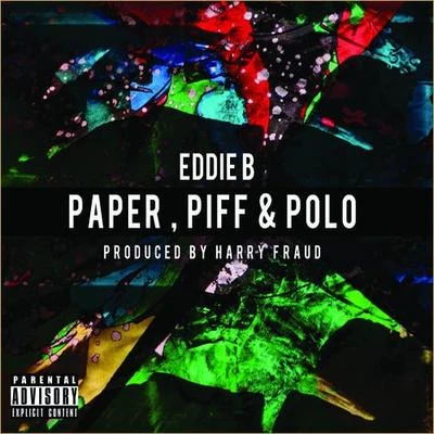 Harry Fraud/Eddie B. Paper, Piff & Polo