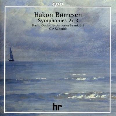 Ole Schmidt/hr-Sinfonieorchester Børresen: Symphonies Nos. 2 & 3