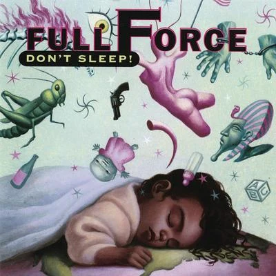 Full Force Dont Sleep!