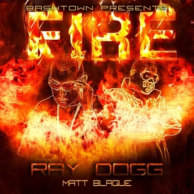 Matt Blaque/Ray Dogg Fire (feat. Matt Blaque)