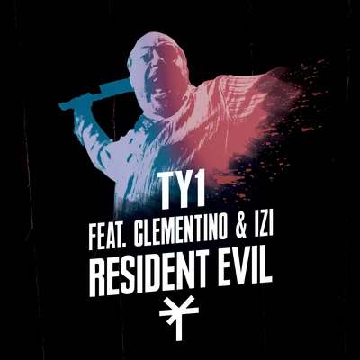 IZI/TY1/Clementino Resident Evil