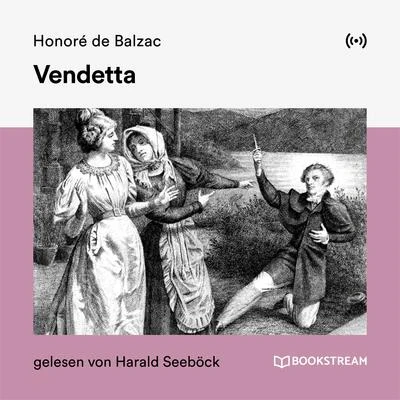 Bookstream Hörbücher/Honore de Balzac/Harald Seeböck Vendetta