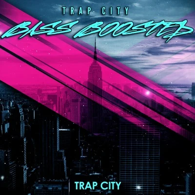 Trap City Bass Boosted