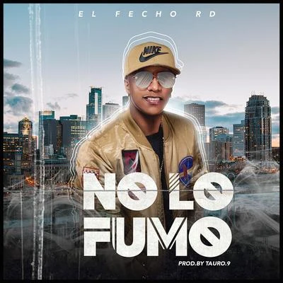 El Fecho RD No Lo Fumo