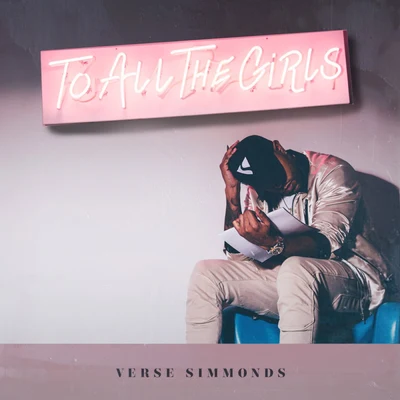 Verse Simmonds To All The Girls (Clean)