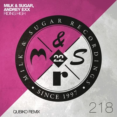 Andrey Exx/Milk & Sugar Riding High (Qubiko Remix)