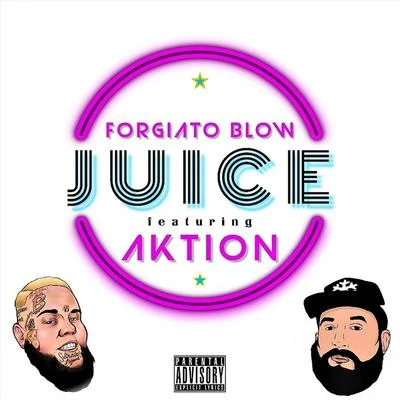 Forgiato Blow/AKTION Juice (feat. Aktion)